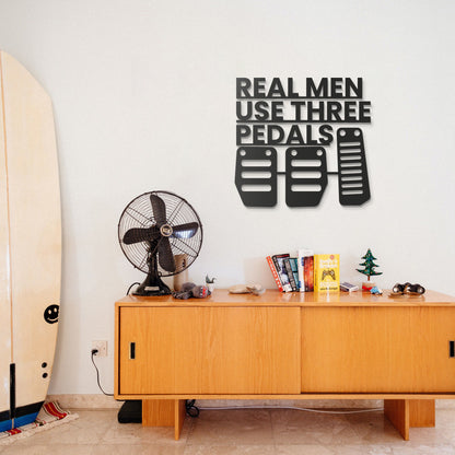 Real Men Use Three Pedal Metal Car Culture Wall Art